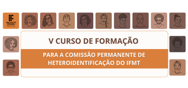 DPIS e Numdi realizam formação para membros das comissões de Heteroidentificação do IFMT